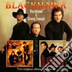 Blackhawk - Blackhawk & Strong Enough cd