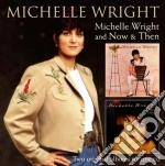 Michelle Wright - Michelle Wright And Now & Then cd