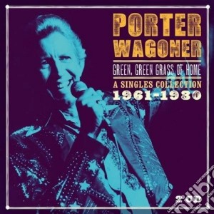Porter Wagoner - Green, Green Grass Of Home (2 Cd) cd musicale di Porter Wagoner