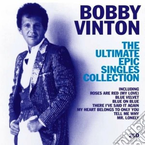 The ultimate epic singles collection cd musicale di Bobby Vinton