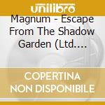 Magnum - Escape From The Shadow Garden (Ltd. Ed.) (Cd+Dvd) cd musicale di Magnum