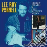 Lee Roy Parnell - Lee Roy Parnell / Love Without Mercy cd