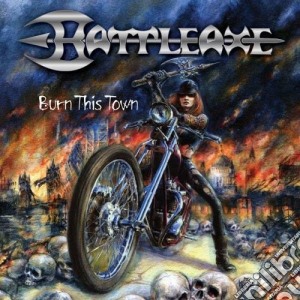 Battleaxe - Burn This Town (Digipack) cd musicale di Battleaxe