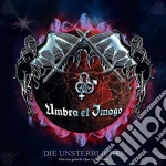 Umbra Et Imago - Die Unsterblichen (2 Cd) cd