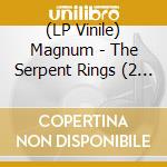 (LP Vinile) Magnum - The Serpent Rings (2 Lp) vinile