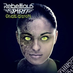 Rebellious Spirit - Obsession cd musicale di Spirit Rebellious
