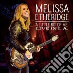 Melissa Etheridge - A Little Bit Of Me : Live In L.A. (2 Cd)