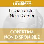 Eschenbach - Mein Stamm cd