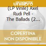 (LP Vinile) Axel Rudi Pell - The Ballads (2 Lp+Cd) lp vinile di Axel Rudi Pell
