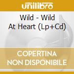 Wild - Wild At Heart (Lp+Cd) cd