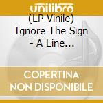(LP Vinile) Ignore The Sign - A Line To Cross (2 Lp+Cd) vinile