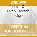Fuchs - One Lively Decade -Digi- cd