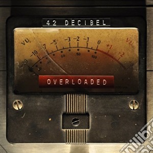 (LP Vinile) 42 Decibel - Overloaded (Lp+Cd) lp vinile di 42 Decibel