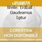 Welle: Erdball - Gaudeamus Igitur cd