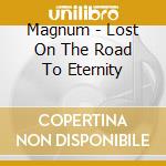 Magnum - Lost On The Road To Eternity cd
