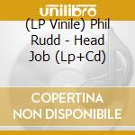 (LP Vinile) Phil Rudd - Head Job (Lp+Cd)