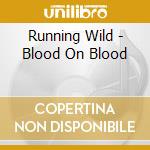 Running Wild - Blood On Blood cd musicale