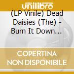 (LP Vinile) Dead Daisies (The) - Burn It Down (Lp+Cd) vinile