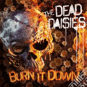 Dead Daisies (The) - Burn It Down cd musicale di Dead Daisies (The)