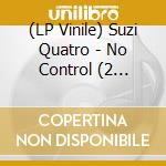 (LP Vinile) Suzi Quatro - No Control (2 Lp+Cd) lp vinile di Suzi Quatro