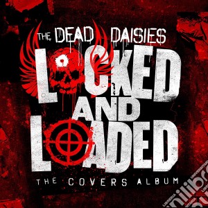 Dead Daisies (The) - Locked And Loaded cd musicale