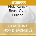 Mob Rules - Beast Over Europe cd