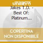 Jakes T.D. - Best Of: Platinum Series cd