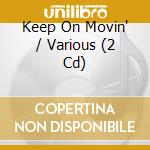 Keep On Movin' / Various (2 Cd) cd