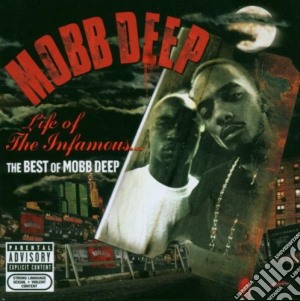 Mobb Deep - Life Of The Infamous: The Best Of Mobb Deep cd musicale di Deep Mobb
