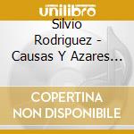 Silvio Rodriguez - Causas Y Azares 1 Y 2 cd musicale di Silvio Rodriguez