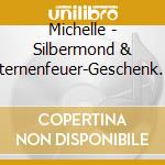 Michelle - Silbermond & Sternenfeuer-Geschenk Sonderedition cd musicale di Michelle