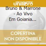 Bruno & Marrone - Ao Vivo Em Goiania (Cd+Dvd) cd