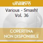 Various - Smash! Vol. 36 cd