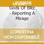 Gods Of Blitz - Reporting A Mirage cd