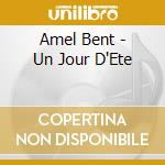 Amel Bent - Un Jour D'Ete cd musicale di Amel Bent