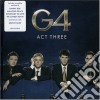 G4 - Act Three cd musicale di G4