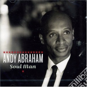 Andy Abraham - Soul Man cd musicale di Andy Abraham