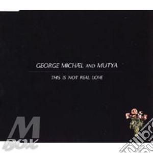 This Is Not Real Love cd musicale di MICHAEL GEORGE & MUTYA