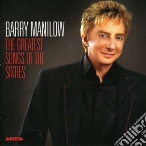 Barry Manilow - The Greatest Songs Of The Sixties cd musicale di Barry Manilow