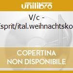 V/c - Esprit/ital.weihnachtskon cd musicale di V/c