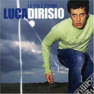 Luca Dirisio - La Vita E' Strana cd musicale di Luca Dirisio