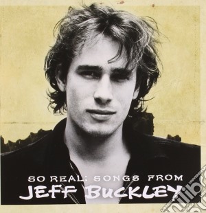 Jeff Buckley - So Real: Songs From Jeff Buckley cd musicale di Jeff Buckley