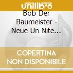 Bob Der Baumeister - Neue Un Nite Freunde cd