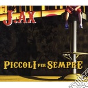 Piccoli Per Sempre cd musicale di J.AX