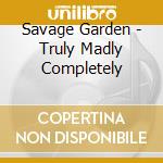 Savage Garden - Truly Madly Completely cd