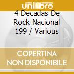 4 Decadas De Rock Nacional 199 / Various cd musicale di Varios Interpretes
