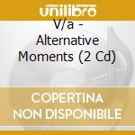 V/a - Alternative Moments (2 Cd) cd