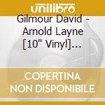Gilmour David - Arnold Layne [10'' Vinyl] (Fea cd