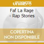 Faf La Rage - Rap Stories cd musicale di Faf La Rage