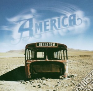 America - Here & Now (2 Cd) cd musicale di AMERICA